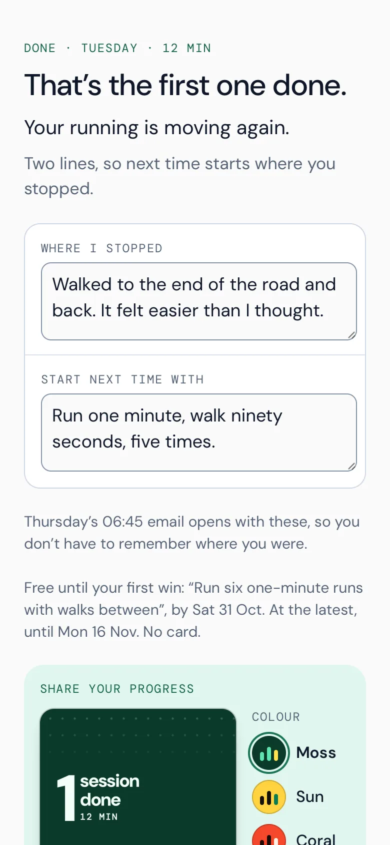 Omodo on a phone after Tuesday’s 12-minute session: That’s the first one done. Where I stopped: Walked to the end of the road and back. It felt easier than I thought. Start next time with: Run one minute, walk ninety seconds, five times. Thursday’s 06:45 email opens with these. Save and go to Today.
